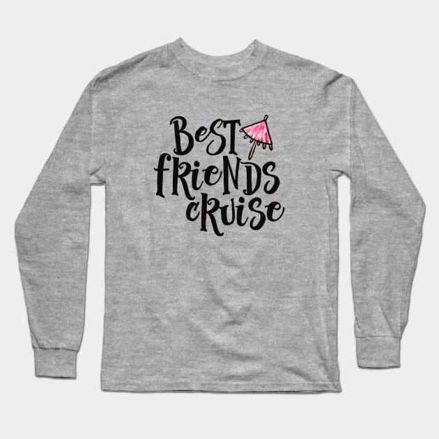 Best Friends Cruise Long Sleeve T-Shirt by bubbsnugg